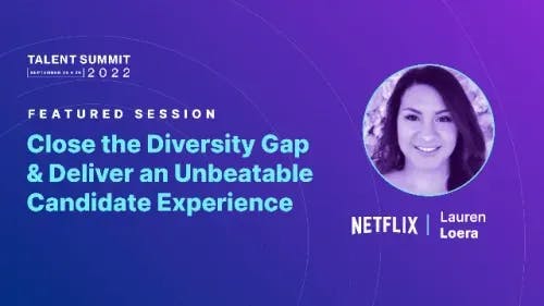 Close the diversity gap and deliver an unbeatable candidate experience | Talent Summit 2022