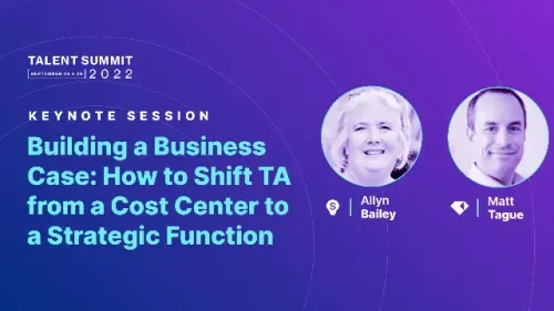 How to shift TA from a cost center to a strategic function | Talent Summit 2022