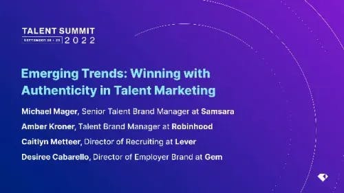 Emerging trends: Winning with authenticity in Talent Marketing | Talent Summit 2022