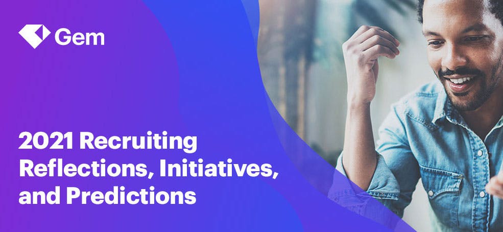 Just Out from Gem- 2021 Recruiting Reflections, Initiatives, and Predictions