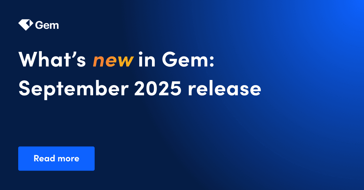 Gem September 2025 product updates