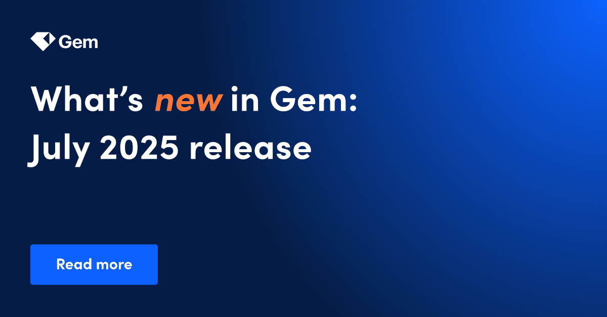 Gem July 2025 product updates cover