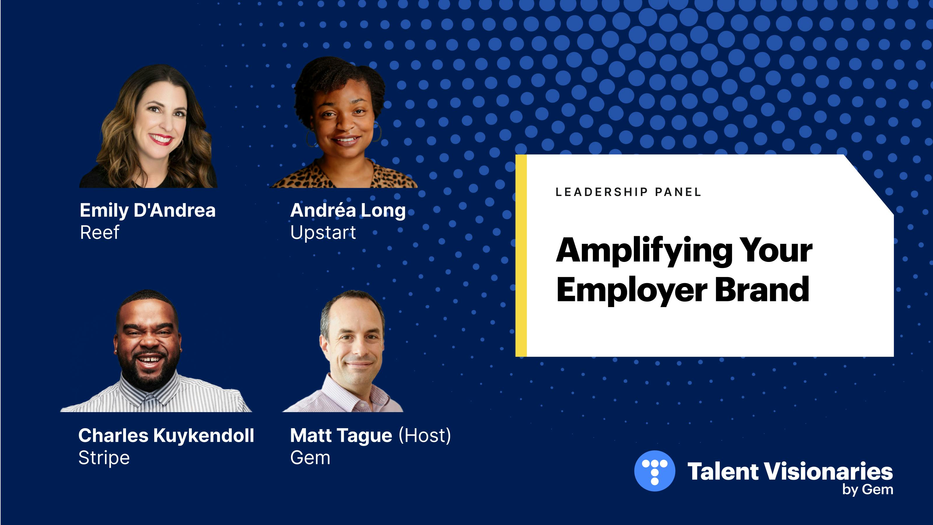 Amplifying your employer brand with Stripe, Reef, and Upstart | Talent Visionaries