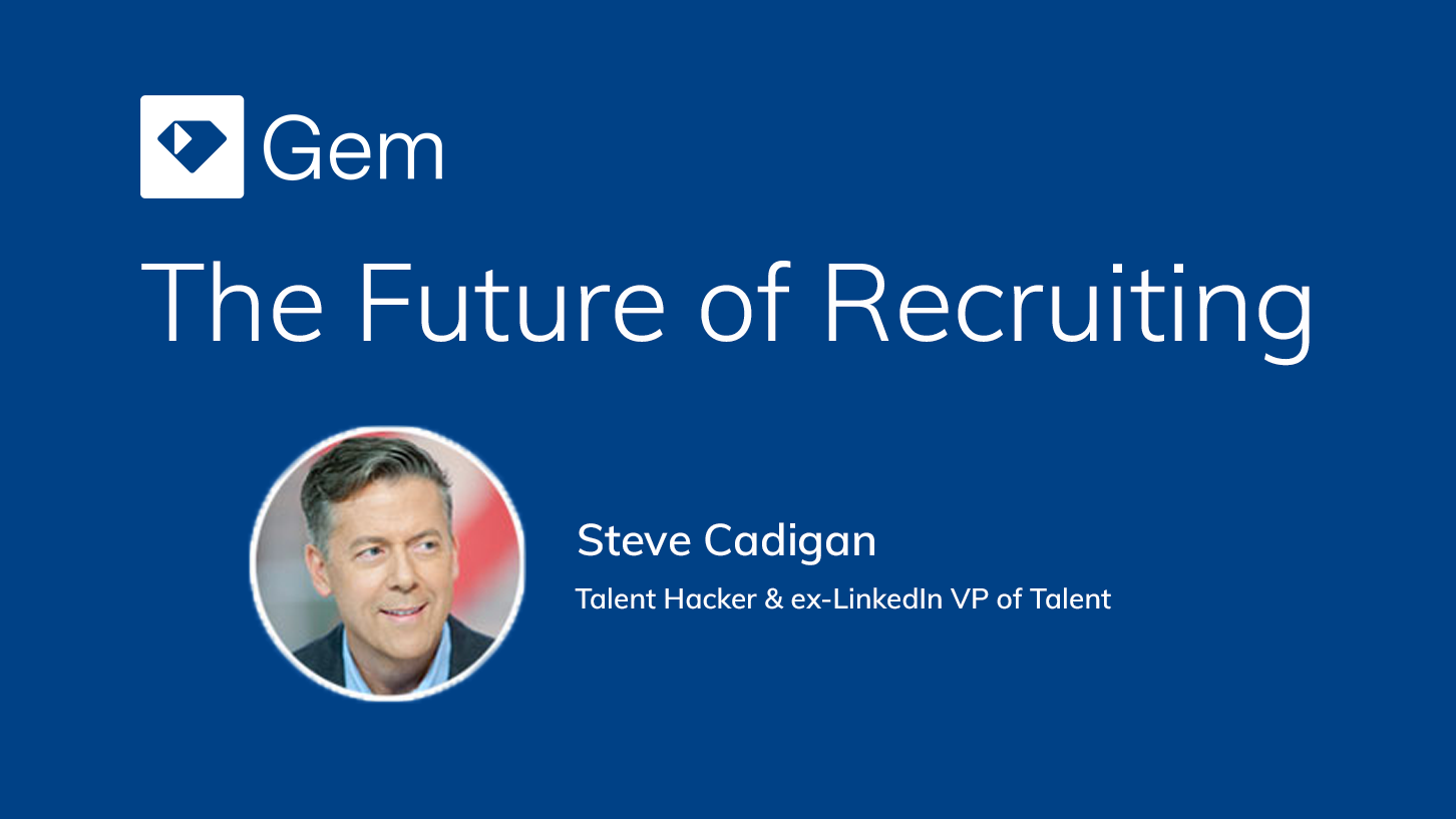 Webinar Follow-Up- The Future of Recruiting, with Steve Cadigan