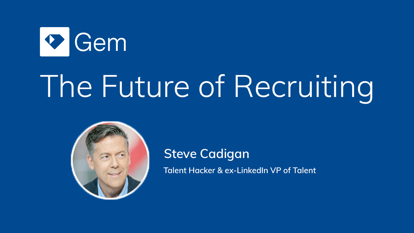 Webinar Follow-Up- The Future of Recruiting, with Steve Cadigan
