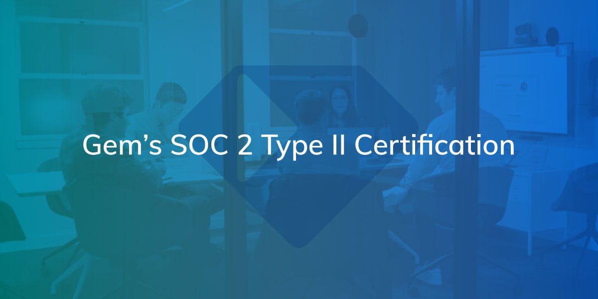Gem Receives SOC 2 Type II Certification