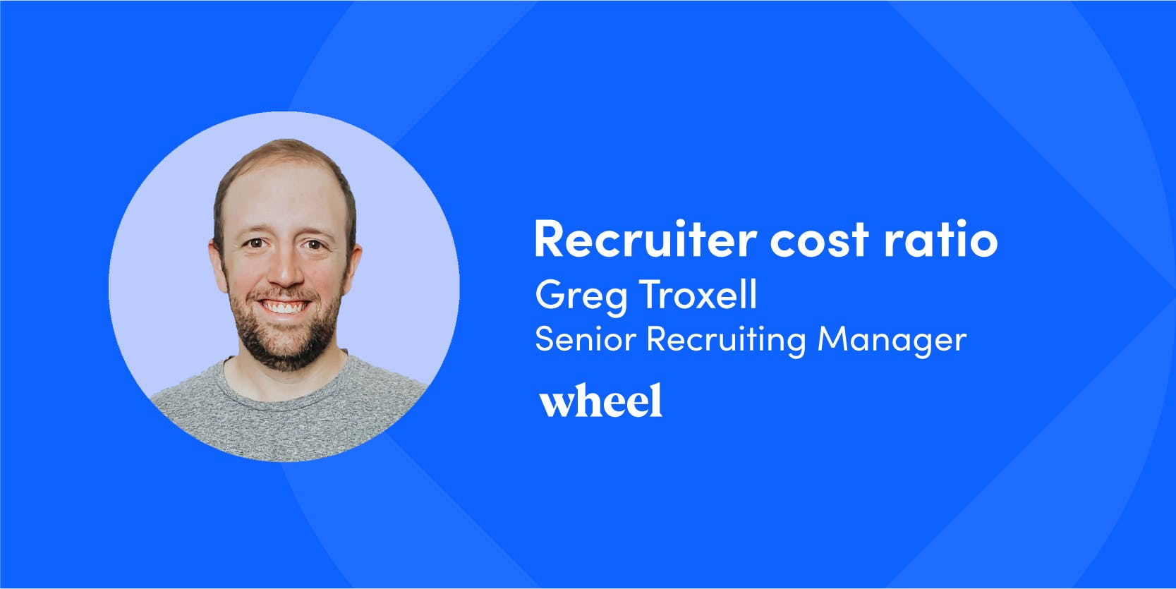 Recruiter-cost-ratio-Greg Troxell