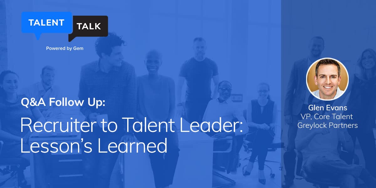 Q&A Follow-Up: Recruiter to Talent Leader: Lessons Learned
