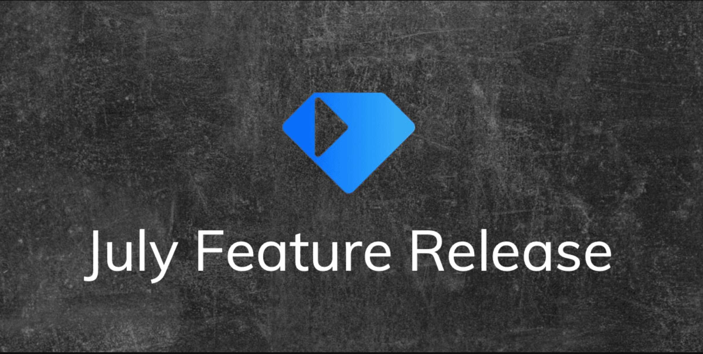 Gem Feature Release Update: July 2019